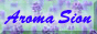 ++ Aroma Sion ++